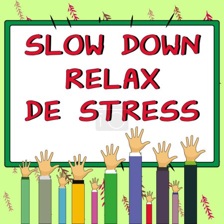 Téléchargez les photos : Hand writing sign Slow Down Relax De Stress, Business overview Have a break reduce stress levels rest calm - en image libre de droit