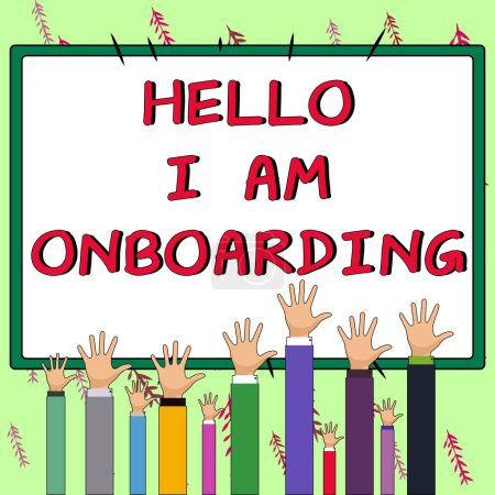 Foto de Sign displaying Hello I Am Onboarding, Conceptual photo Action Process of integrating a new employee into an organization - Imagen libre de derechos