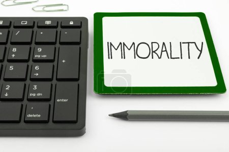 Photo for Handwriting text Immorality, Internet Concept the state or quality of being immoral, wickedness - Royalty Free Image