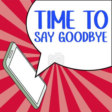 Foto de Inspiration showing sign Time To Say Goodbye, Word Written on Bidding Farewell So Long See You Till we meet again - Imagen libre de derechos