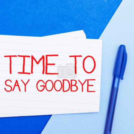 Foto de Handwriting text Time To Say Goodbye, Business idea Bidding Farewell So Long See You Till we meet again - Imagen libre de derechos