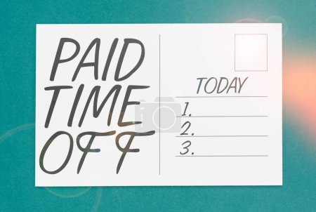 Téléchargez les photos : Text sign showing Paid Time Off, Business concept Receiving payments for not moments where you are not working - en image libre de droit