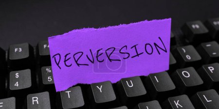 Photo for Inspiration showing sign Perversion, Business concept describes one whose actions are not deemed to be socially acceptable in any way - Royalty Free Image