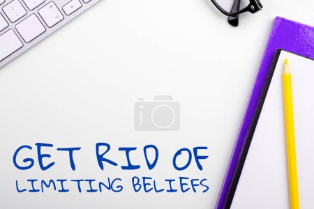 Téléchargez les photos : Sign displaying Get Rid Of Limiting Beliefs, Business idea remove negative beliefs and think positively - en image libre de droit