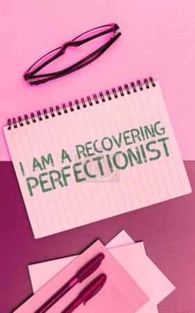 Téléchargez les photos : Text sign showing I Am A Recovering Perfectionist, Conceptual photo Obsessive compulsive disorder recovery - en image libre de droit