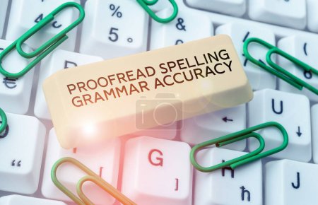 Photo for Conceptual display Proofread Spelling Grammar Accuracy, Word Written on reading and marking spelling, grammar mistakes - Royalty Free Image