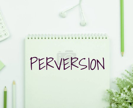 Photo for Conceptual display Perversion, Business idea describes one whose actions are not deemed to be socially acceptable in any way - Royalty Free Image