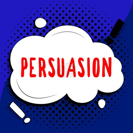 Photo for Inspiration showing sign Persuasion, Concept meaning the action or fact of persuading someone or of being persuaded to do - Royalty Free Image