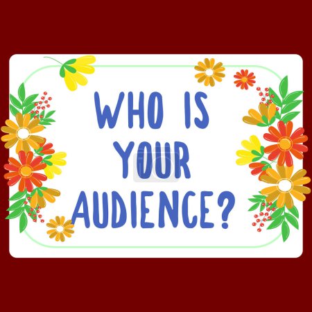 Photo for Sign displaying Who Is Your Audience, Word for who is watching or listening to it - Royalty Free Image