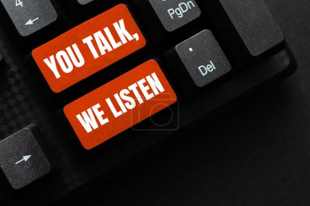 Téléchargez les photos : Texte inspirant You Talk, We Listen, Internet Concept Two Way Communication Motivational Conversation - en image libre de droit