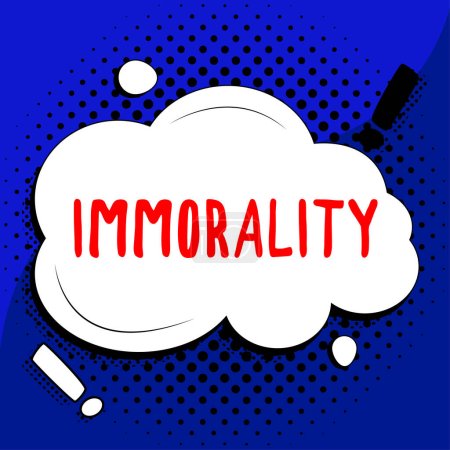 Photo for Text sign showing Immorality, Concept meaning the state or quality of being immoral, wickedness - Royalty Free Image