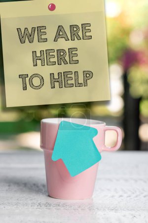 Photo for Sign displaying We Are Here To Help, Business overview Someone who is always ready to Assist Support Give - Royalty Free Image