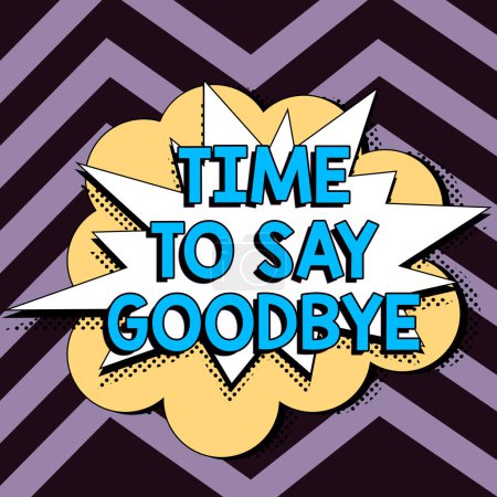 Foto de Text sign showing Time To Say Goodbye, Word Written on Bidding Farewell So Long See You Till we meet again - Imagen libre de derechos