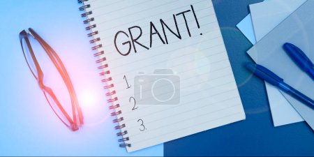 Signo de texto que muestra Grant, foto conceptual Dinero dado por una organización o gobierno para un propósito Beca
