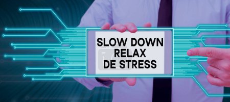 Téléchargez les photos : Text caption presenting Slow Down Relax De Stress, Business idea Have a break reduce stress levels rest calm - en image libre de droit