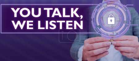 Téléchargez les photos : Text sign showing You Talk, We Listen, Word Written on Two Way Communication Motivational Conversation - en image libre de droit