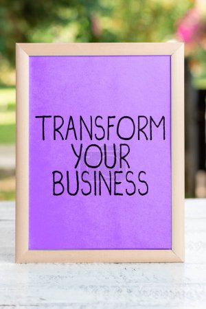 Photo for Sign displaying Transform Your Business, Business showcase Modify energy on innovation and sustainable growth - Royalty Free Image