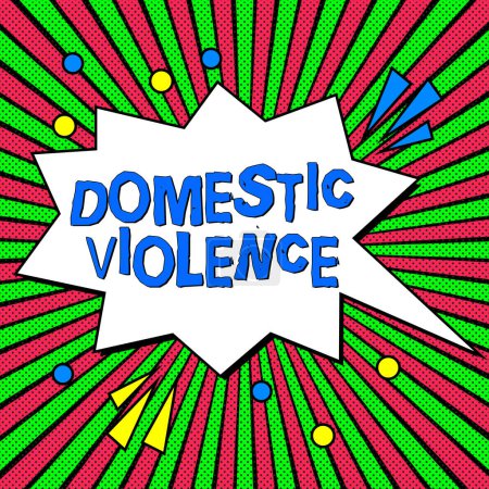 Sign displaying Domestic Violence, Business approach violent or abusive behavior directed by one family or household member
