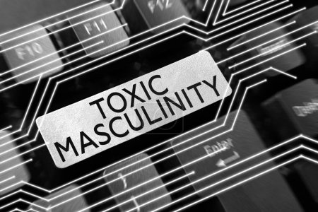 Téléchargez les photos : Inspiration montrant signe Toxic Masculinity, Aperçu de l'entreprise décrit le type répressif étroit d'idées sur le rôle du genre masculin - en image libre de droit