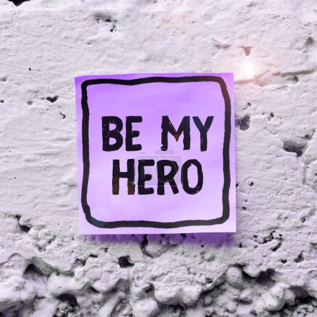 Foto de Señal de texto que muestra Be My Hero, Concepto que significa Solicitud de alguien para obtener algunos esfuerzos de acciones heroicas para él - Imagen libre de derechos