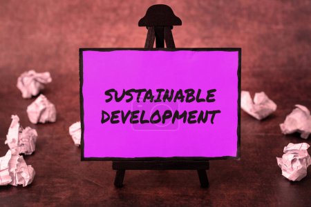 Photo for Conceptual caption Sustainable Development, Business concept the ability to be sustained, supported, upheld, or confirmed - Royalty Free Image