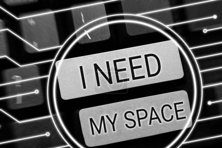 Téléchargez les photos : Texte inspirant I Need My Space, Business showcase me donne un peu d'intimité à la recherche d'être seul pendant un certain temps - en image libre de droit