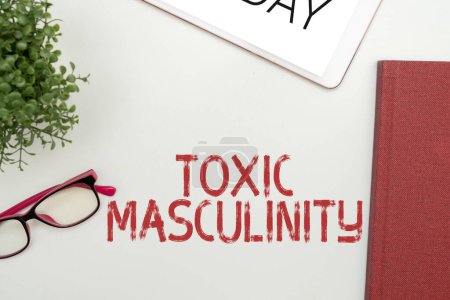 Téléchargez les photos : Texte inspirant Toxic Masculinity, Business concept décrit le type étroit d'idées répressives sur le rôle du genre masculin - en image libre de droit