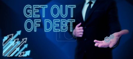 Photo for Sign displaying Get Out Of Debt, Business showcase No prospect of being paid any more and free from debt - Royalty Free Image