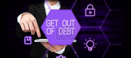Photo for Sign displaying Get Out Of Debt, Conceptual photo No prospect of being paid any more and free from debt - Royalty Free Image