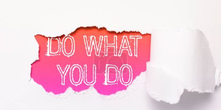 Foto de Texto presentando Do What You Do, Concepto significado puede hacer cosas que la persona quiere lograr metas - Imagen libre de derechos