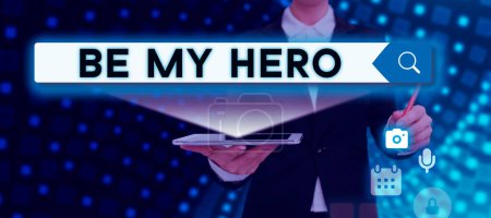 Photo for Conceptual display Be My Hero, Business showcase Request by someone to get some efforts of heroic actions for him - Royalty Free Image