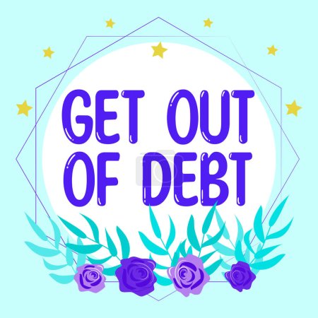 Photo for Conceptual caption Get Out Of Debt, Conceptual photo No prospect of being paid any more and free from debt - Royalty Free Image