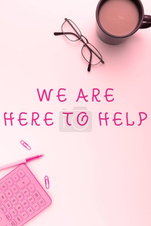 Photo for Sign displaying We Are Here To Help, Business idea Someone who is always ready to Assist Support Give - Royalty Free Image
