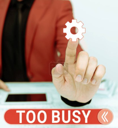 Photo for Hand writing sign Too Busy, Business approach No time to relax no idle time for have so much work or things to do - Royalty Free Image