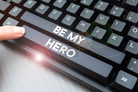 Photo for Text sign showing Be My Hero, Concept meaning Request by someone to get some efforts of heroic actions for him - Royalty Free Image