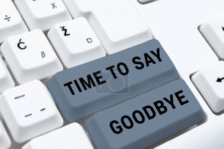 Foto de Handwriting text Time To Say Goodbye, Business idea Bidding Farewell So Long See You Till we meet again - Imagen libre de derechos