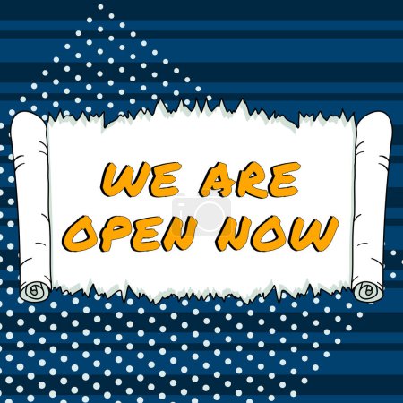 Photo for Text sign showing We Are Open Now, Business concept no enclosing or confining barrier, accessible on all sides - Royalty Free Image