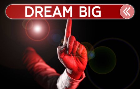 Photo for Text sign showing Dream Big, Business concept To think of something high value that you want to achieve - Royalty Free Image