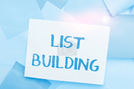Signo de texto que muestra List Building, base de datos de escaparates de negocios de personas a las que puede contactar con su mensaje de marketing