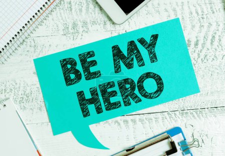 Photo for Inspiration showing sign Be My Hero, Word for Request by someone to get some efforts of heroic actions for him - Royalty Free Image