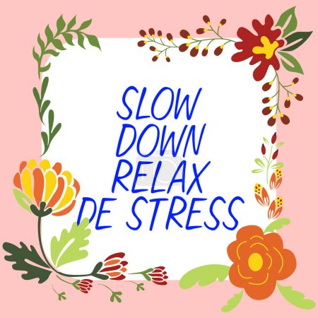 Téléchargez les photos : Text caption presenting Slow Down Relax De Stress, Word for Have a break reduce stress levels rest calm - en image libre de droit