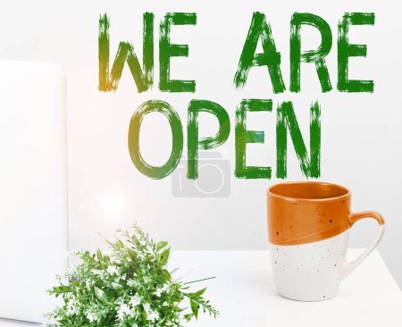 Photo for Text sign showing We Are Open, Internet Concept no enclosing or confining barrier, accessible on all sides - Royalty Free Image
