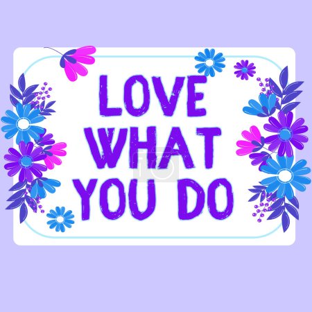 Photo for Text showing inspiration Love What You Do, Word Written on has passion and enthusiasm at work Dedication Devotion - Royalty Free Image