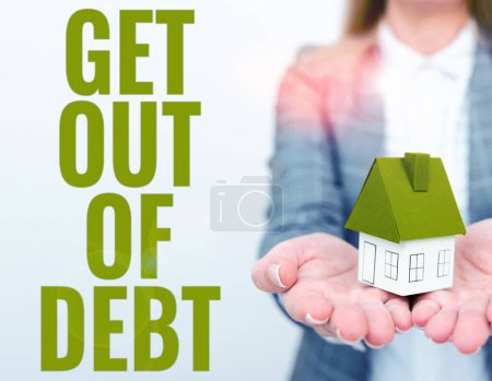 Photo for Text sign showing Get Out Of Debt, Concept meaning No prospect of being paid any more and free from debt - Royalty Free Image