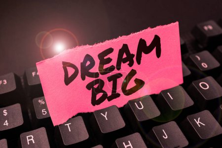Photo for Writing displaying text Dream Big, Business concept To think of something high value that you want to achieve - Royalty Free Image