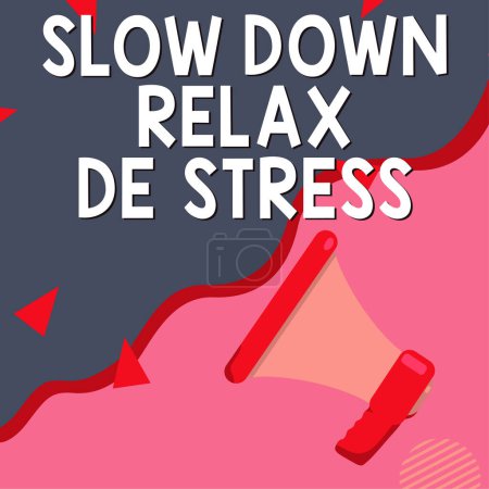 Téléchargez les photos : Sign displaying Slow Down Relax De Stress, Internet Concept Have a break reduce stress levels rest calm - en image libre de droit