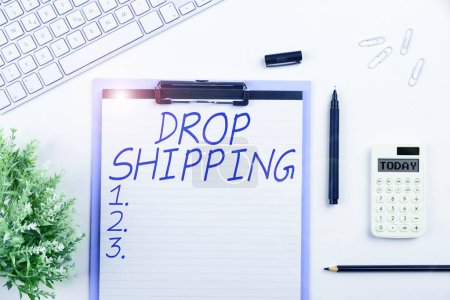 Panneau affichant Drop Shipping, Word Écrit pour envoyer des marchandises d'un fabricant directement à un client plutôt qu'au détaillant