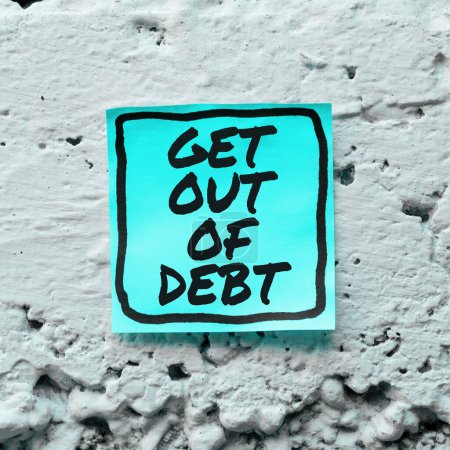 Photo for Text caption presenting Get Out Of Debt, Internet Concept No prospect of being paid any more and free from debt - Royalty Free Image