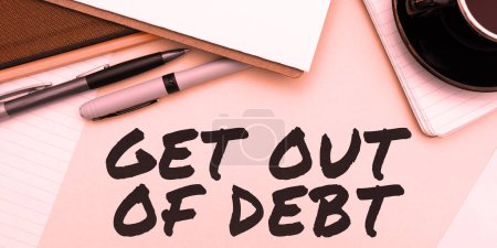 Photo for Text showing inspiration Get Out Of Debt, Business approach No prospect of being paid any more and free from debt - Royalty Free Image