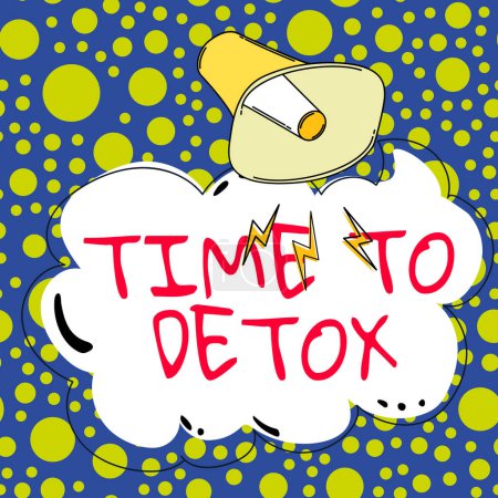 Téléchargez les photos : Text sign showing Time To Detox, Business overview Moment for Diet Nutrition health Addiction treatment cleanse - en image libre de droit